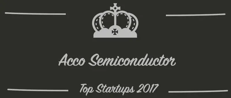 Acco Semiconductor : une startup à suivre en 2017 (Présentation)