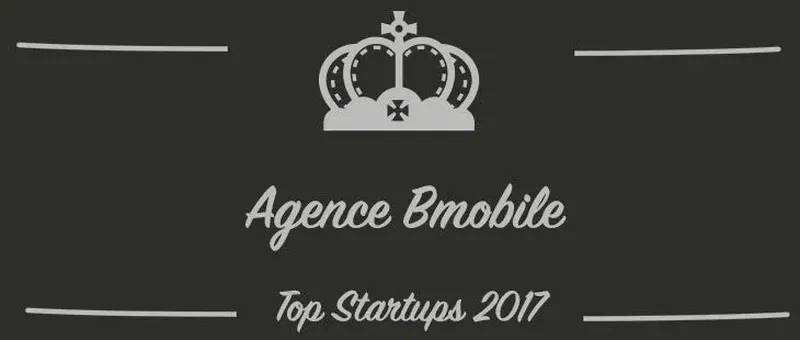 Agence Bmobile : une startup à suivre en 2017 (Présentation)