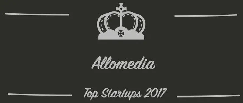Allomedia : une startup à suivre en 2017 (Présentation)
