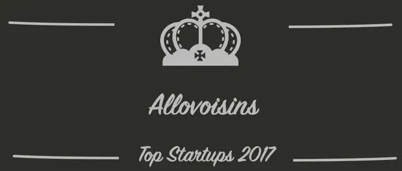 Allovoisins : une startup à suivre en 2017 (Interview)
