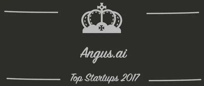 Angus.ai : une startup à suivre en 2017 (Présentation)