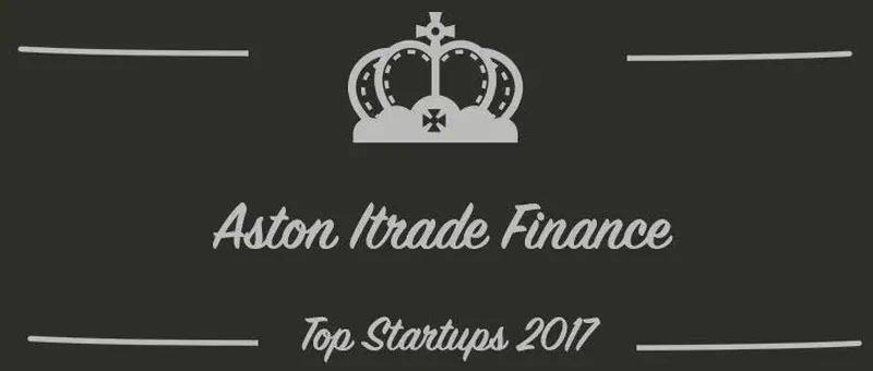 Aston Itrade Finance : une startup à suivre en 2017 (Présentation)