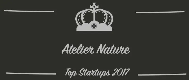 Atelier Nature : une startup à suivre en 2017 (Interview)