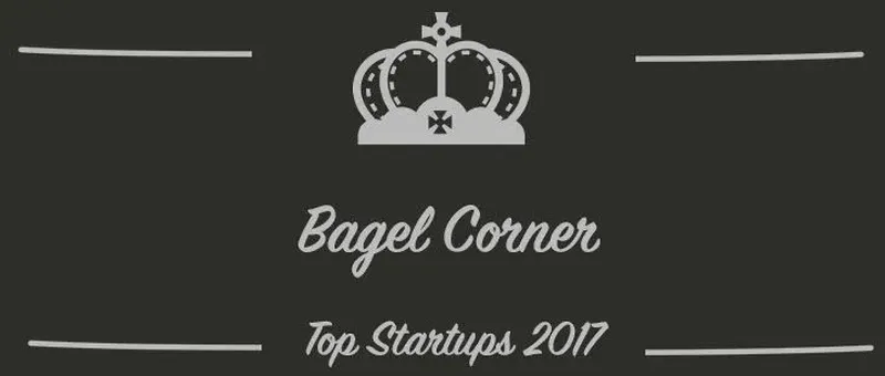 Bagel Corner : une startup à suivre en 2017 (Présentation)