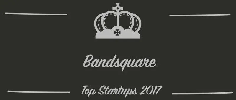 Bandsquare : une startup à suivre en 2017 (Présentation)