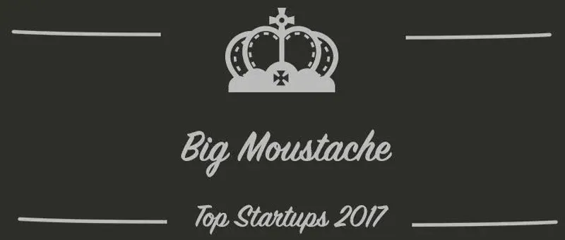 Big Moustache : une startup à suivre en 2017 (Interview)
