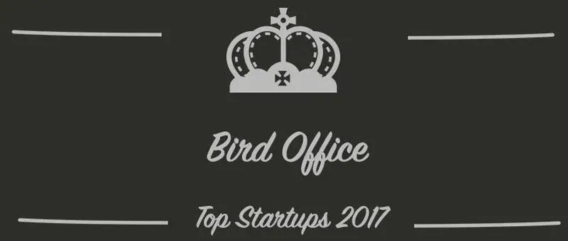 Bird Office : une startup à suivre en 2017 (Interview)