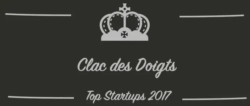 Clac des Doigts : une startup à suivre en 2017 (Interview)