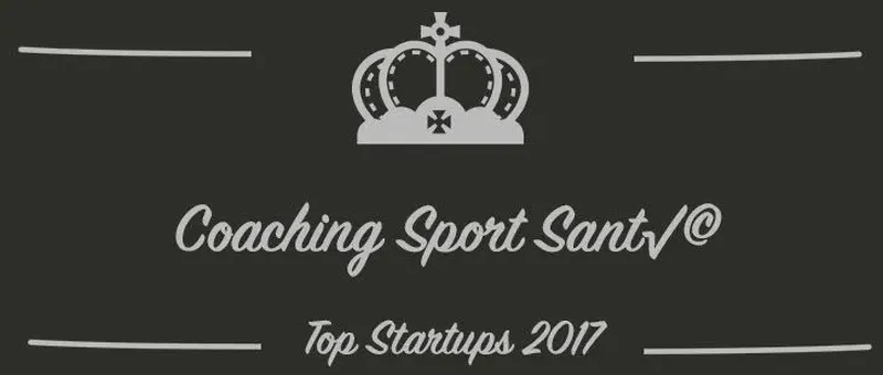 Coaching Sport Santé : une startup à suivre en 2017 (Présentation)