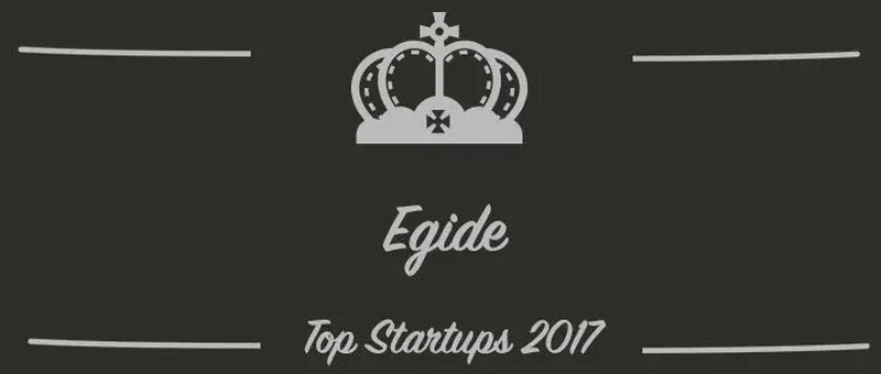Egide : une startup à suivre en 2017 (Présentation)