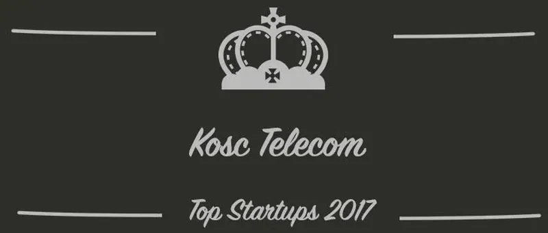 Kosc Telecom : une startup à suivre en 2017 (Présentation)