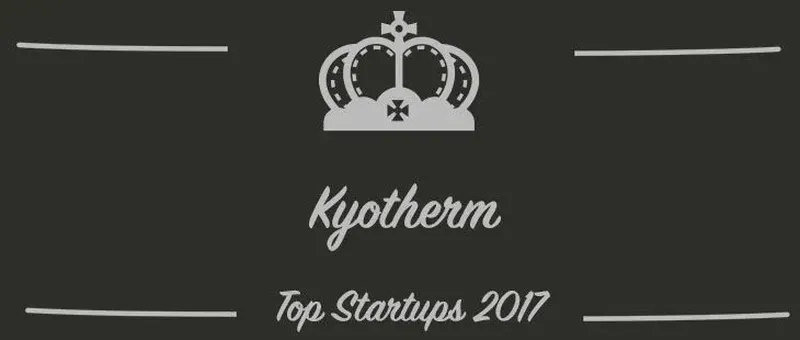Kyotherm : une startup à suivre en 2017 (Présentation)