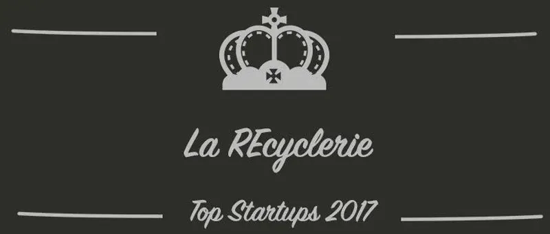 La REcyclerie : une startup à suivre en 2017 (Interview)