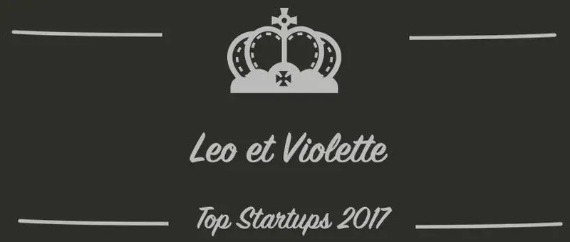 Leo et Violette : une startup à suivre en 2017 (Présentation)