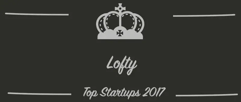 Lofty : une startup à suivre en 2017 (Présentation)