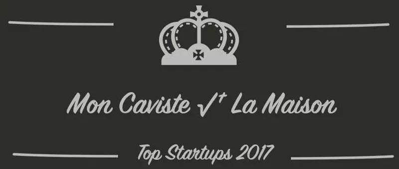 Mon Caviste à La Maison : une startup à suivre en 2017 (Présentation)