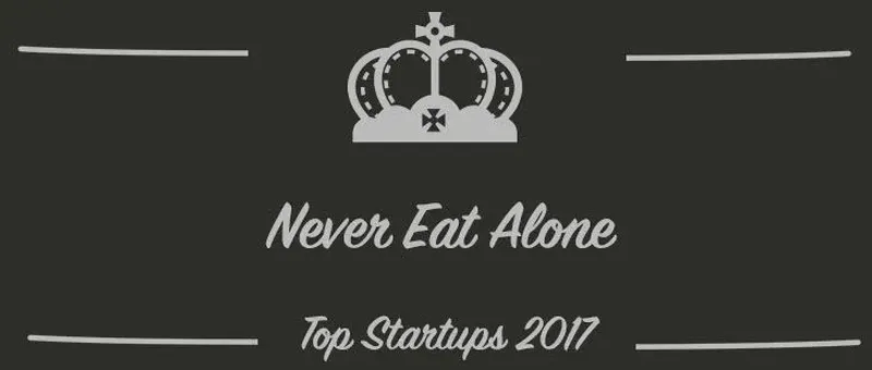 Never Eat Alone : une startup à suivre en 2017 (Présentation)