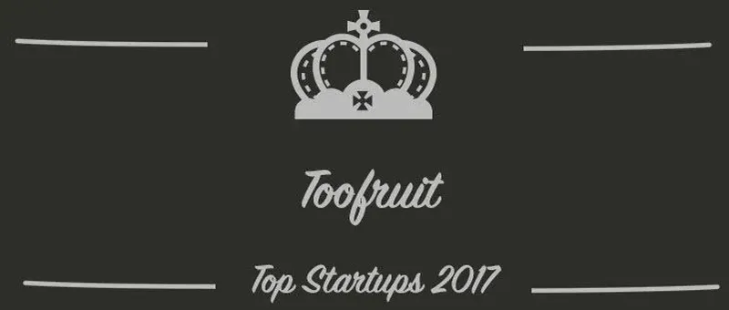 Toofruit : une startup à suivre en 2017 (Présentation)