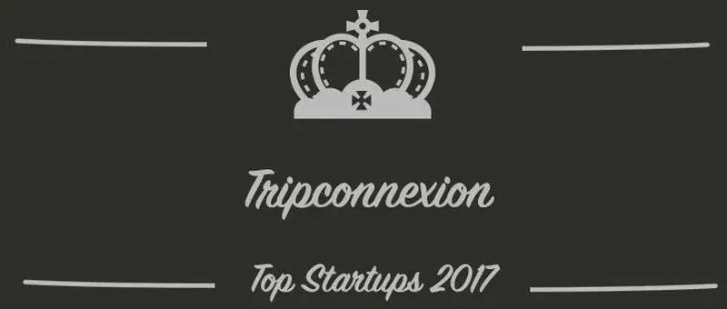 Tripconnexion : une startup à suivre en 2017 (Présentation)
